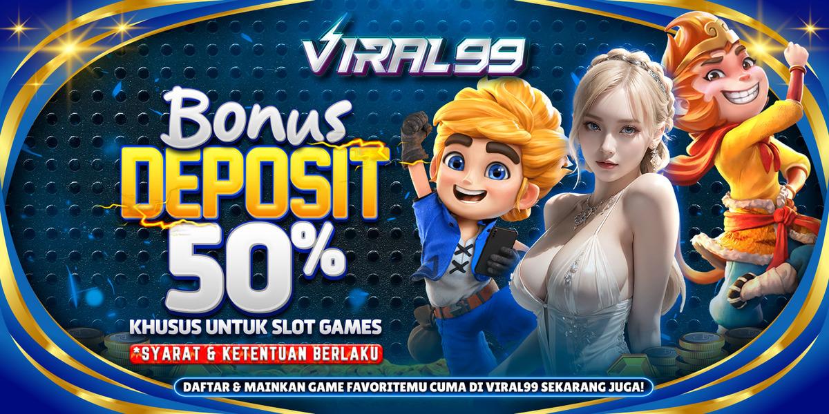 BONUS DEPOSIT 50%